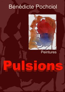 Pulsions de Bénédicte Pochciol